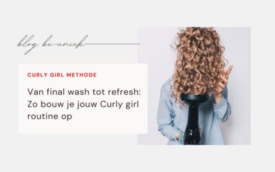 Stap voor stap Curly Girl routine: van final wash tot refresh